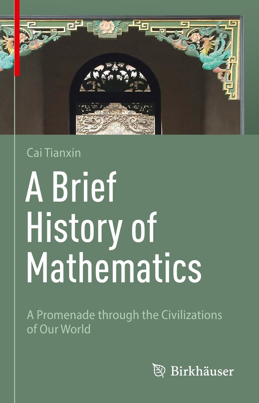 Titlebook: A Brief History of Mathematics; A Promenade through Tianxin Cai Book 2023 The Editor(s) (if applicable) and The Author(s), under exclusive Titlebook: A Brief History of Mathematics; A Promenade through Tianxin Cai Book 2023 The Editor(s) (if applicable) and The Author(s), under exclusive