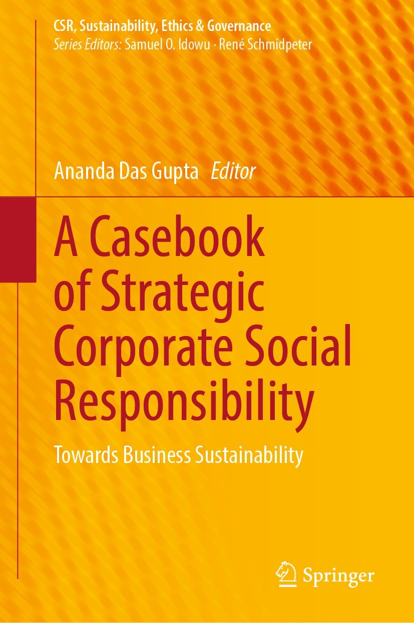 Titlebook: A Casebook of Strategic Corporate Social Responsibility; Towards Business Sus Ananda Das Gupta Book 2022 Springer Nature Singapore Pte Ltd. Titlebook: A Casebook of Strategic Corporate Social Responsibility; Towards Business Sus Ananda Das Gupta Book 2022 Springer Nature Singapore Pte Ltd.