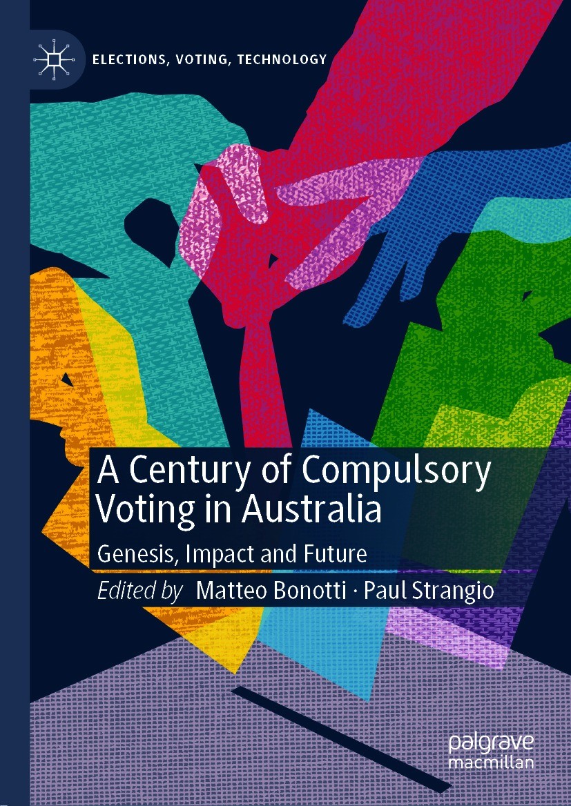 Titlebook: A Century of Compulsory Voting in Australia; Genesis, Impact and Matteo Bonotti,Paul Strangio Book 2021 The Editor(s) (if applicable) and Titlebook: A Century of Compulsory Voting in Australia; Genesis, Impact and Matteo Bonotti,Paul Strangio Book 2021 The Editor(s) (if applicable) and