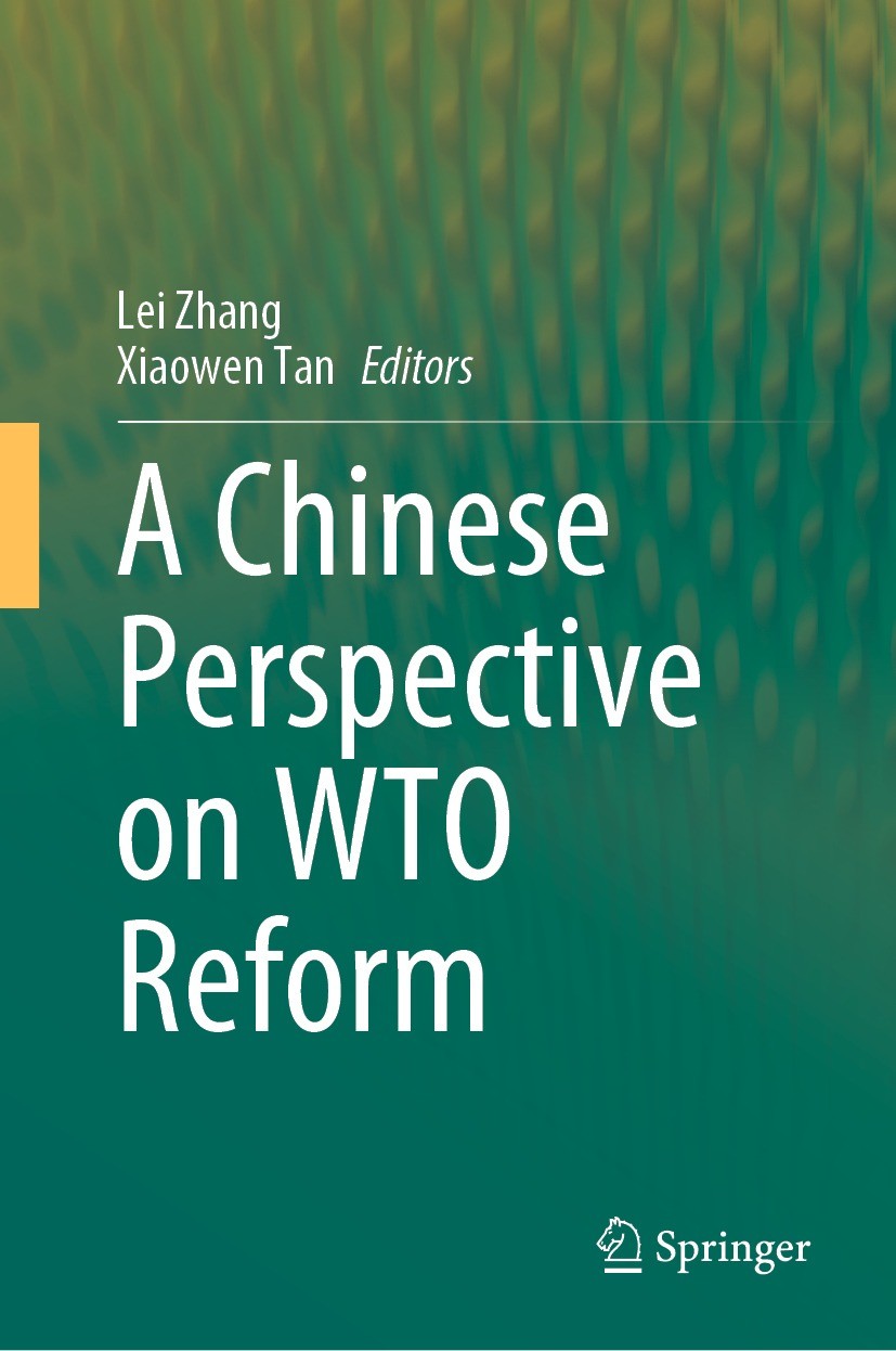 Titlebook: A Chinese Perspective on WTO Reform; Lei Zhang,Xiaowen Tan Book 2023 The Editor(s) (if applicable) and The Author(s), under exclusive lice Titlebook: A Chinese Perspective on WTO Reform; Lei Zhang,Xiaowen Tan Book 2023 The Editor(s) (if applicable) and The Author(s), under exclusive lice