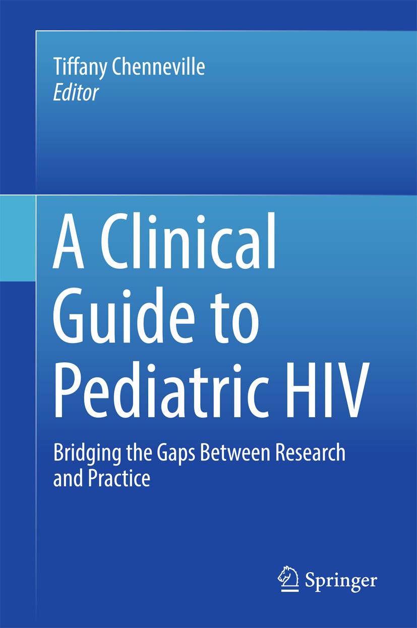 Titlebook: A Clinical Guide to Pediatric HIV; Bridging the Gaps Be Tiffany Chenneville Book 2016 Springer International Publishing AG 2016 Antiretrovi Titlebook: A Clinical Guide to Pediatric HIV; Bridging the Gaps Be Tiffany Chenneville Book 2016 Springer International Publishing AG 2016 Antiretrovi