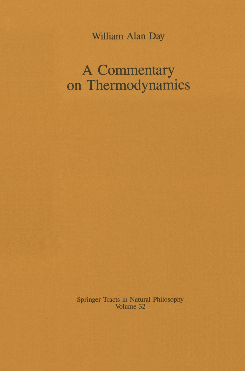 Titlebook: A Commentary on Thermodynamics; William Alan Day Book 1988 Springer Science+Business Media New York 1988 differential equation.elasticity. Titlebook: A Commentary on Thermodynamics; William Alan Day Book 1988 Springer Science+Business Media New York 1988 differential equation.elasticity.