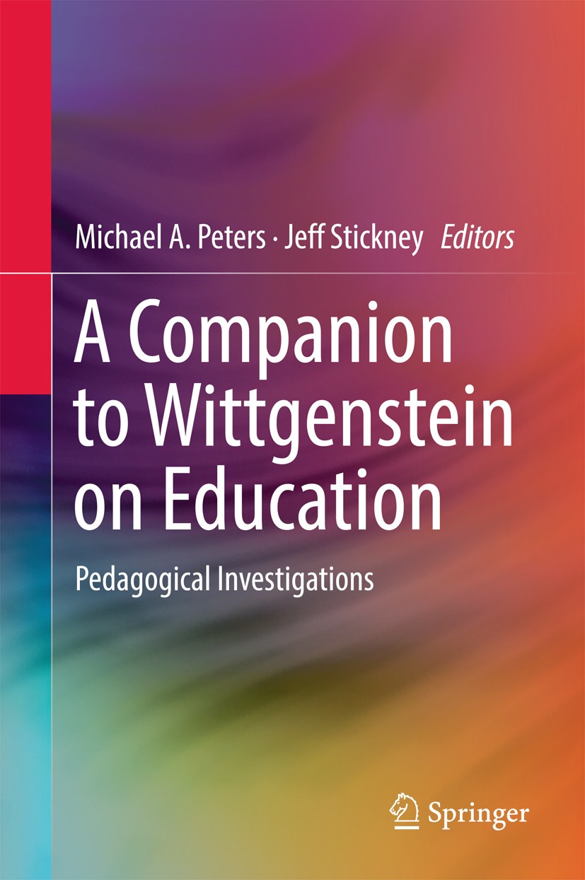 Titlebook: A Companion to Wittgenstein on Education; Pedagogical Investig Michael A. Peters,Jeff Stickney Book 2017 Springer Nature Singapore Pte Ltd. Titlebook: A Companion to Wittgenstein on Education; Pedagogical Investig Michael A. Peters,Jeff Stickney Book 2017 Springer Nature Singapore Pte Ltd.
