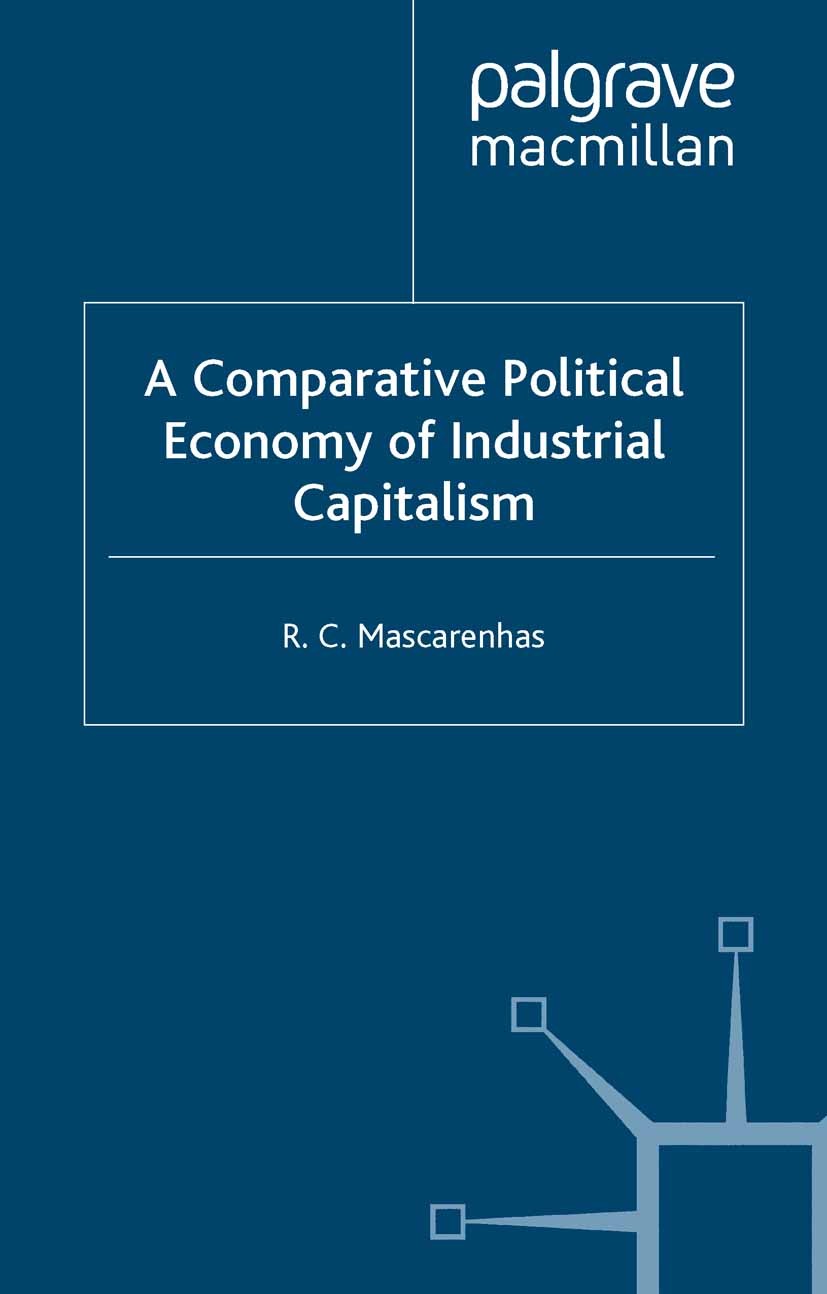 Titlebook: A Comparative Political Economy of Industrial Capitalism; R. C. Mascarenhas Book 2002 R. C. Mascarenhas 2002 competition.economy.Germany.g Titlebook: A Comparative Political Economy of Industrial Capitalism; R. C. Mascarenhas Book 2002 R. C. Mascarenhas 2002 competition.economy.Germany.g