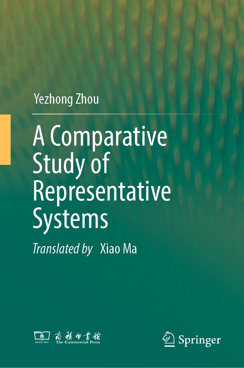 Titlebook: A Comparative Study of Representative Systems; Yezhong Zhou Book 2024 The Commercial Press, Ltd. 2024 Representative system.Forms of democ Titlebook: A Comparative Study of Representative Systems; Yezhong Zhou Book 2024 The Commercial Press, Ltd. 2024 Representative system.Forms of democ