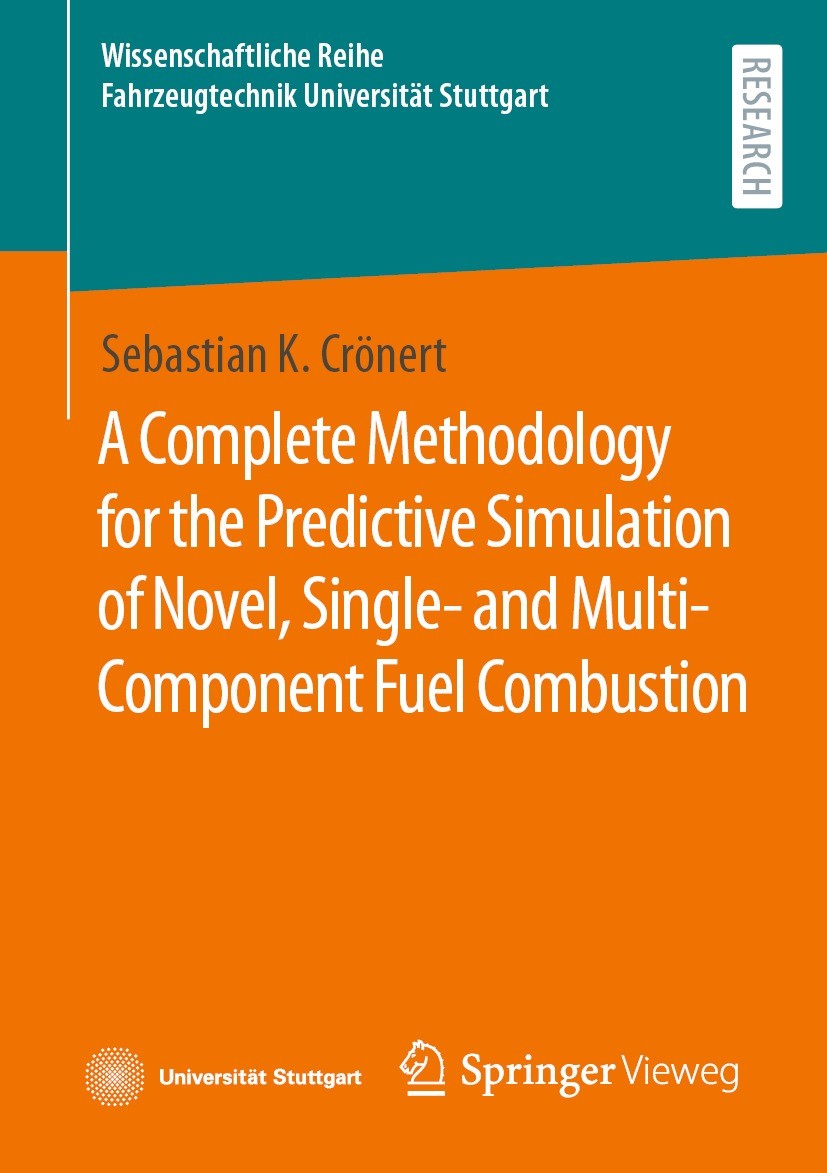 Titlebook: A Complete Methodology for the Predictive Simulation of Novel, Single- and Multi-Component Fuel Comb; Sebastian K. Crönert Book 2023 The E Titlebook: A Complete Methodology for the Predictive Simulation of Novel, Single- and Multi-Component Fuel Comb; Sebastian K. Crönert Book 2023 The E