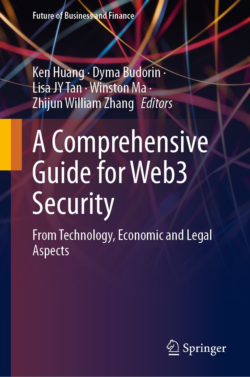 Titlebook: A Comprehensive Guide for Web3 Security; From Technology, Eco Ken Huang,Dyma Budorin,Zhijun William Zhang Book 2023 The Editor(s) (if appli Titlebook: A Comprehensive Guide for Web3 Security; From Technology, Eco Ken Huang,Dyma Budorin,Zhijun William Zhang Book 2023 The Editor(s) (if appli