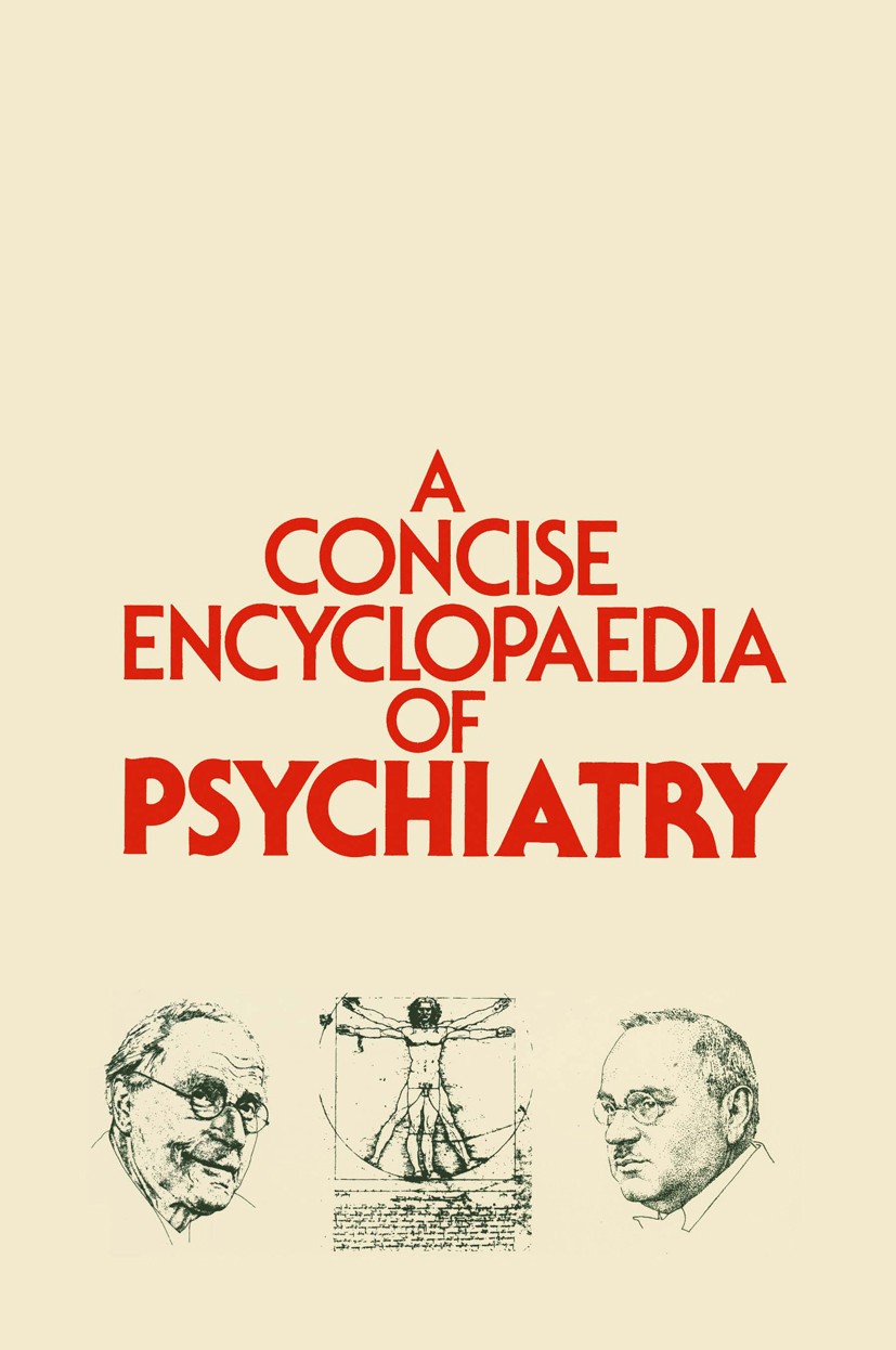 Titlebook: A Concise Encyclopaedia of Psychiatry; Denis Leigh,C. M. B. Pare,John Marks Book 1977 D. Leigh, C. M. B. Pare and J. Marks 1977 nervous sy Titlebook: A Concise Encyclopaedia of Psychiatry; Denis Leigh,C. M. B. Pare,John Marks Book 1977 D. Leigh, C. M. B. Pare and J. Marks 1977 nervous sy