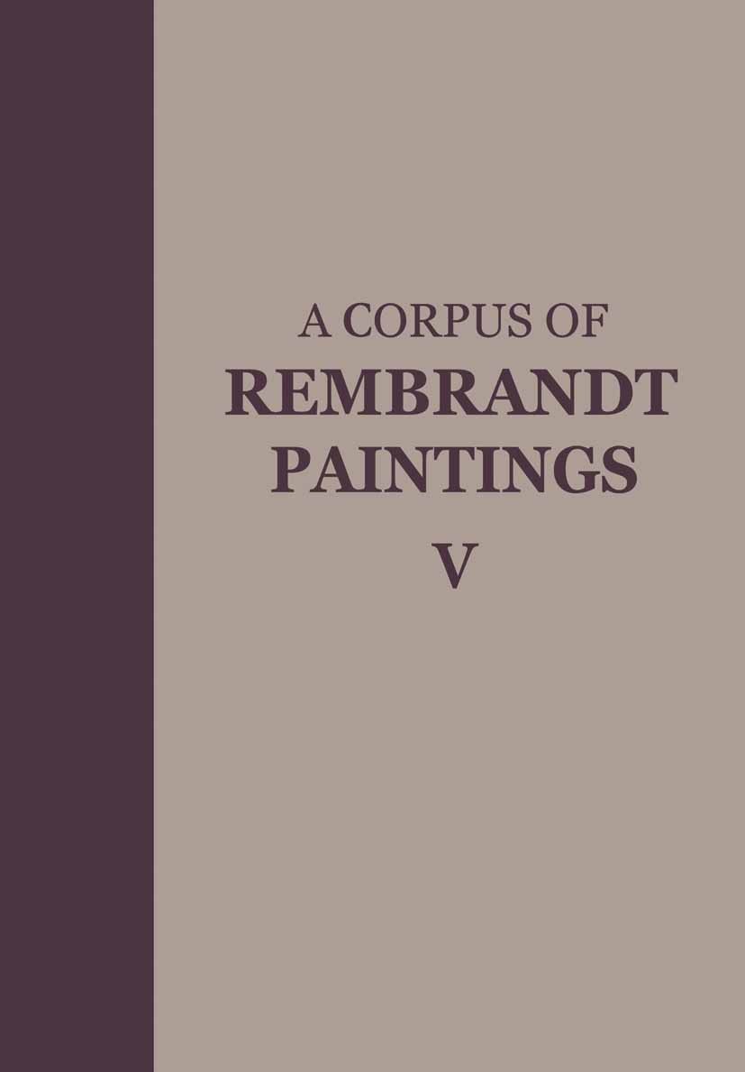 Titlebook: A Corpus of Rembrandt Paintings V; The Small-Scale Hist Ernst Wetering Book 2011 The Editor(s) (if applicable) and The Author(s), under exc Titlebook: A Corpus of Rembrandt Paintings V; The Small-Scale Hist Ernst Wetering Book 2011 The Editor(s) (if applicable) and The Author(s), under exc