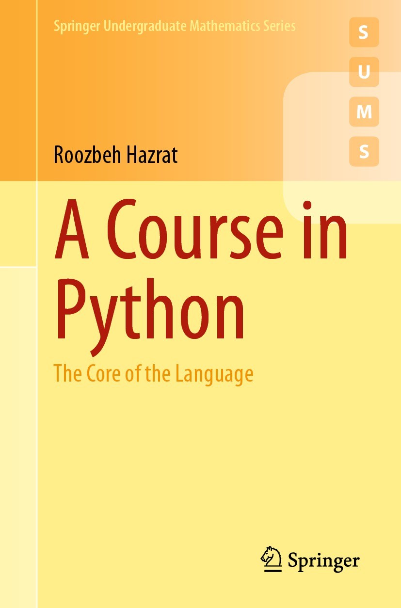 Titlebook: A Course in Python; The Core of the Lang Roozbeh Hazrat Textbook 2023 The Editor(s) (if applicable) and The Author(s), under exclusive lice Titlebook: A Course in Python; The Core of the Lang Roozbeh Hazrat Textbook 2023 The Editor(s) (if applicable) and The Author(s), under exclusive lice