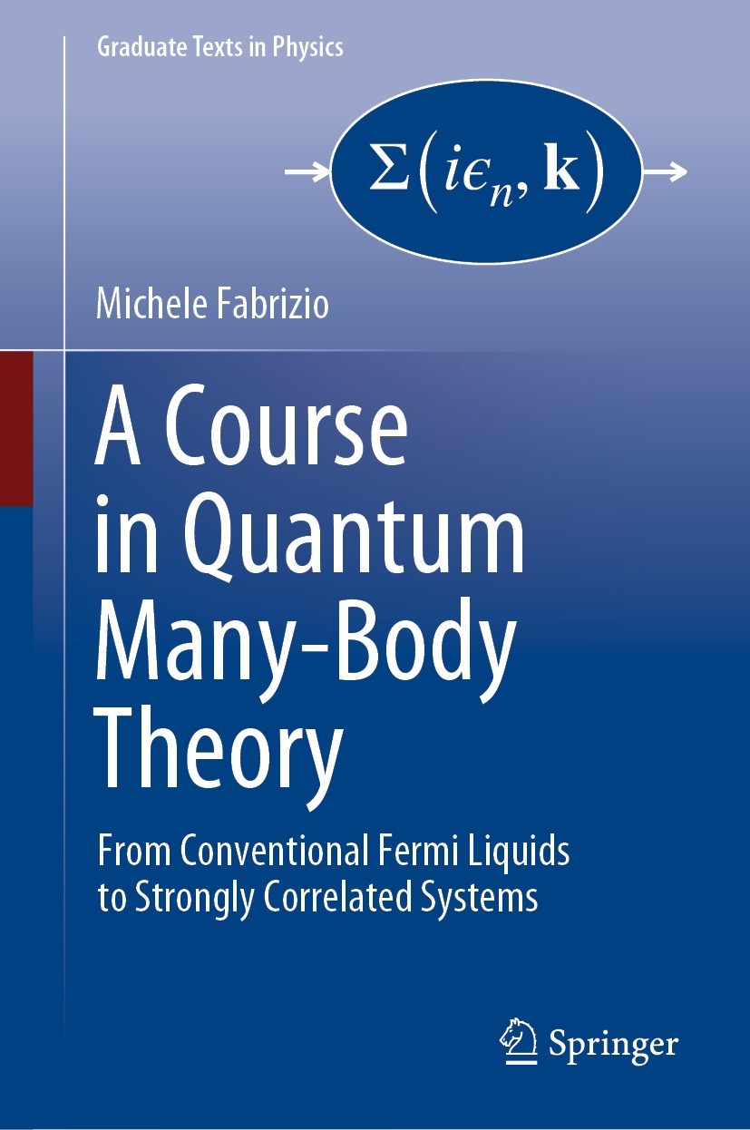 Titlebook: A Course in Quantum Many-Body Theory; From Conventional Fe Michele Fabrizio Textbook 2022 The Editor(s) (if applicable) and The Author(s), Titlebook: A Course in Quantum Many-Body Theory; From Conventional Fe Michele Fabrizio Textbook 2022 The Editor(s) (if applicable) and The Author(s),