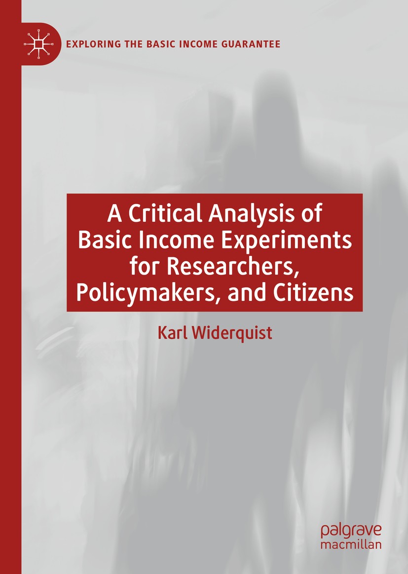 Titlebook: A Critical Analysis of Basic Income Experiments for Researchers, Policymakers, and Citizens; Karl Widerquist Book 2018 The Editor(s) (if a Titlebook: A Critical Analysis of Basic Income Experiments for Researchers, Policymakers, and Citizens; Karl Widerquist Book 2018 The Editor(s) (if a