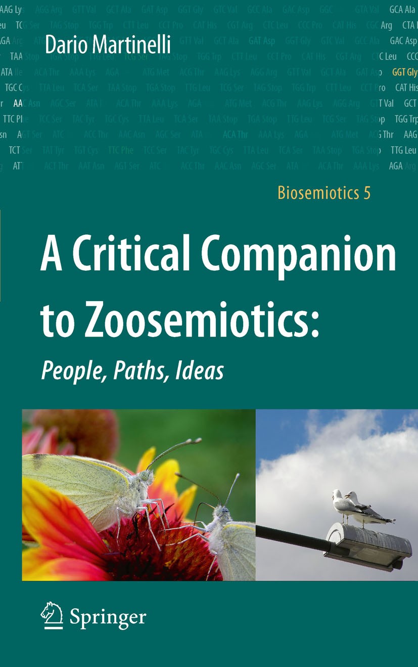 Titlebook: A Critical Companion to Zoosemiotics:; People, Paths, Ideas Dario Martinelli Book 2010 Springer Science+Business Media B.V. 2010 animal com Titlebook: A Critical Companion to Zoosemiotics:; People, Paths, Ideas Dario Martinelli Book 2010 Springer Science+Business Media B.V. 2010 animal com