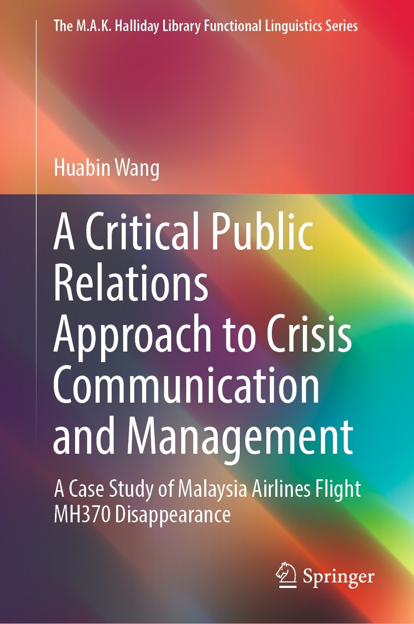 Titlebook: A Critical Public Relations Approach to Crisis Communication and Management; A Case Study of Mala Huabin Wang Book 2022 The Editor(s) (if a Titlebook: A Critical Public Relations Approach to Crisis Communication and Management; A Case Study of Mala Huabin Wang Book 2022 The Editor(s) (if a
