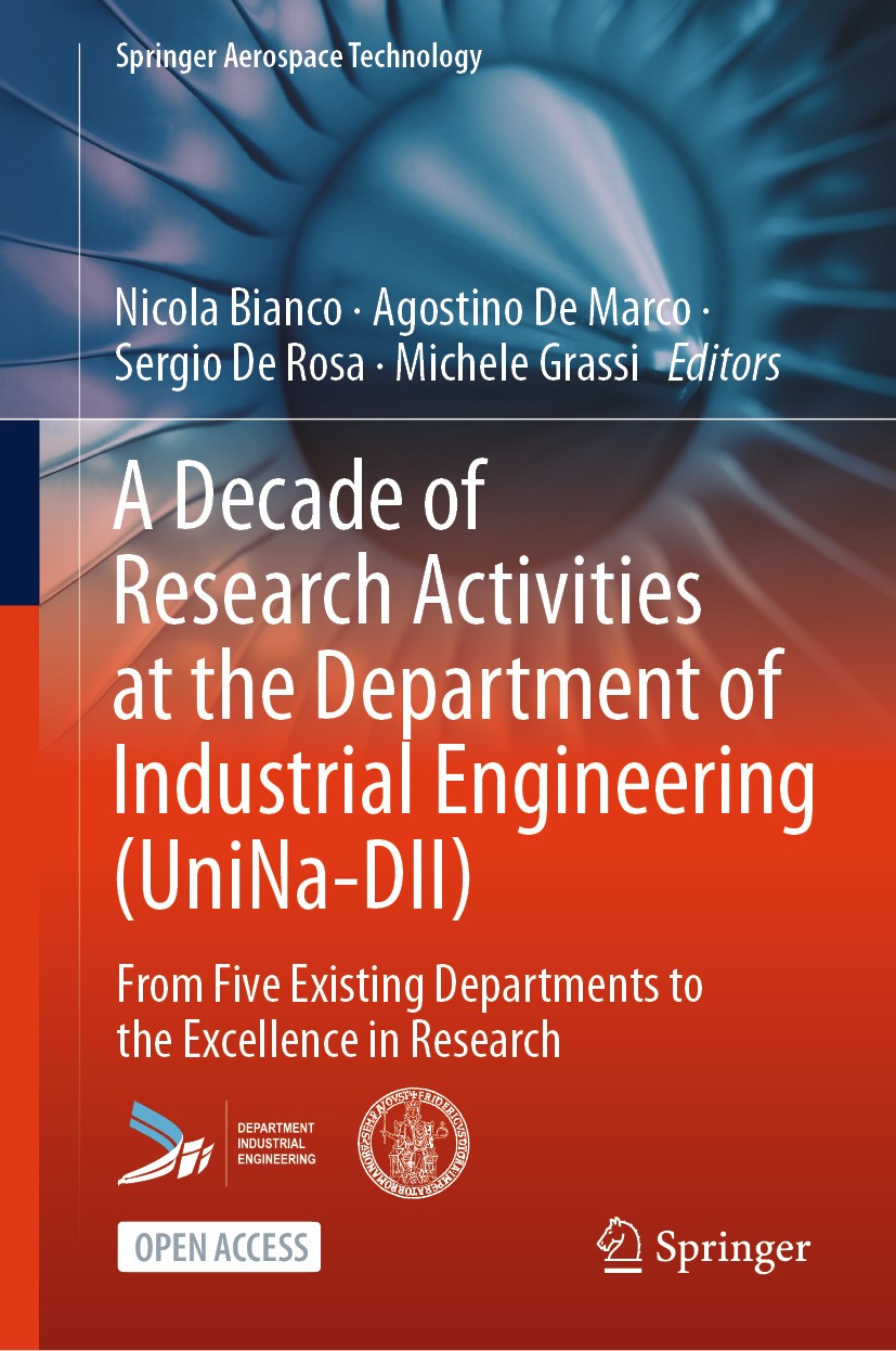 Titlebook: A Decade of Research Activities at the Department of Industrial Engineering (UniNa-DII); From Five Existing D Nicola Bianco,Agostino De Mar Titlebook: A Decade of Research Activities at the Department of Industrial Engineering (UniNa-DII); From Five Existing D Nicola Bianco,Agostino De Mar