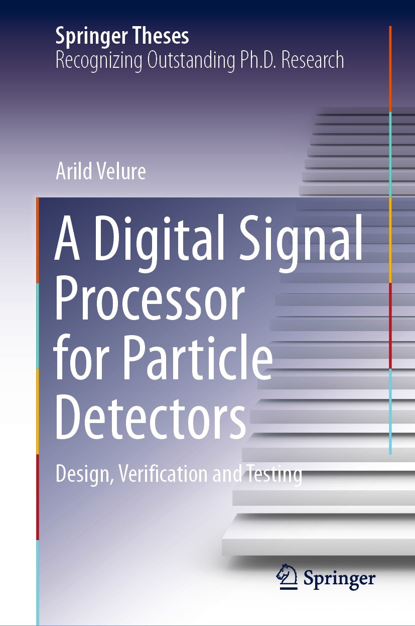 Titlebook: A Digital Signal Processor for Particle Detectors; Design, Verification Arild Velure Book 2021 The Editor(s) (if applicable) and The Author Titlebook: A Digital Signal Processor for Particle Detectors; Design, Verification Arild Velure Book 2021 The Editor(s) (if applicable) and The Author