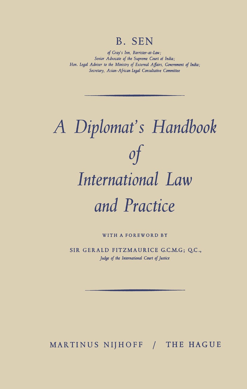 Titlebook: A Diplomat’s Handbook of International Law and Practice; B. Sen Book 1965 Springer Science+Business Media Dordrecht 1965 Customs.Immunity. Titlebook: A Diplomat’s Handbook of International Law and Practice; B. Sen Book 1965 Springer Science+Business Media Dordrecht 1965 Customs.Immunity.