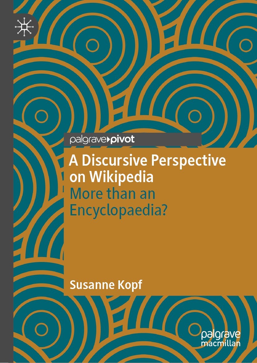 Titlebook: A Discursive Perspective on Wikipedia; More than an Encyclo Susanne Kopf Book 2022 The Editor(s) (if applicable) and The Author(s), under e Titlebook: A Discursive Perspective on Wikipedia; More than an Encyclo Susanne Kopf Book 2022 The Editor(s) (if applicable) and The Author(s), under e