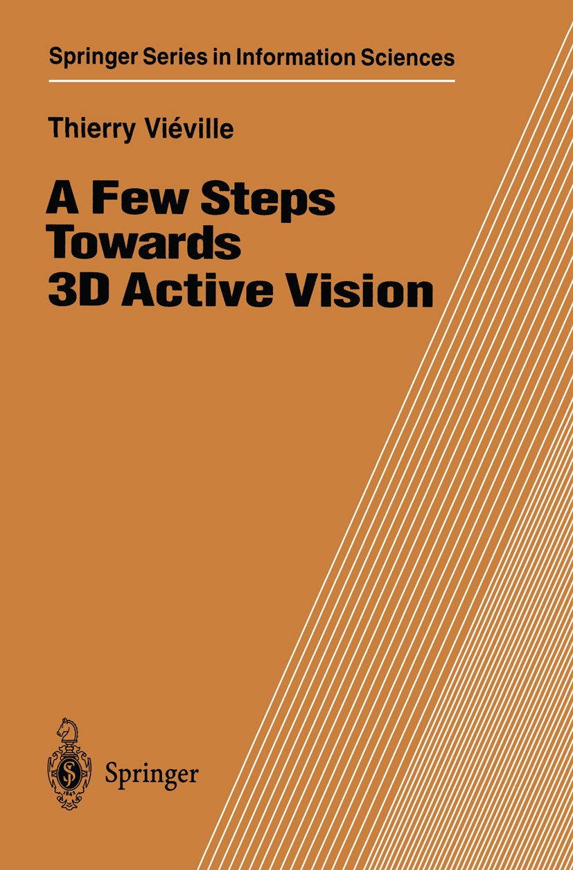 Titlebook: A Few Steps Towards 3D Active Vision; Thierry Viéville Book 1997 Springer-Verlag Berlin Heidelberg 1997 Sensor.active vision.algorithms.an Titlebook: A Few Steps Towards 3D Active Vision; Thierry Viéville Book 1997 Springer-Verlag Berlin Heidelberg 1997 Sensor.active vision.algorithms.an