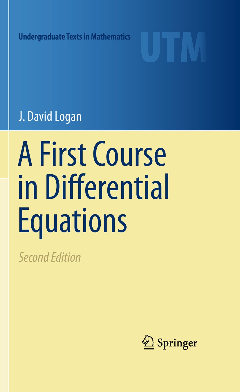 Titlebook: A First Course in Differential Equations; J. David Logan Textbook 20112nd edition Springer Science+BusinessMedia, LLC 2011 Laplace transfo Titlebook: A First Course in Differential Equations; J. David Logan Textbook 20112nd edition Springer Science+BusinessMedia, LLC 2011 Laplace transfo