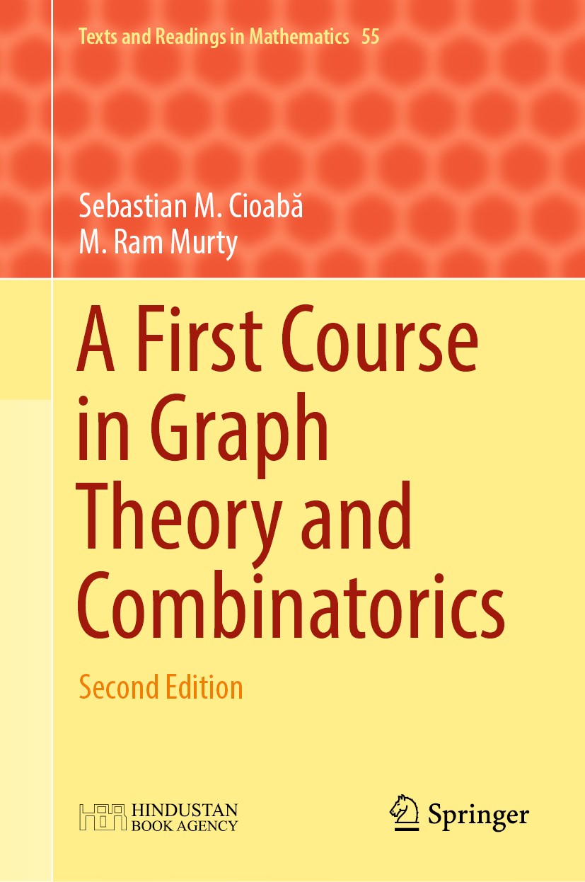 Titlebook: A First Course in Graph Theory and Combinatorics; Second Edition Sebastian M. Cioabă,M. Ram Murty Textbook 2022Latest edition Hindustan Boo Titlebook: A First Course in Graph Theory and Combinatorics; Second Edition Sebastian M. Cioabă,M. Ram Murty Textbook 2022Latest edition Hindustan Boo