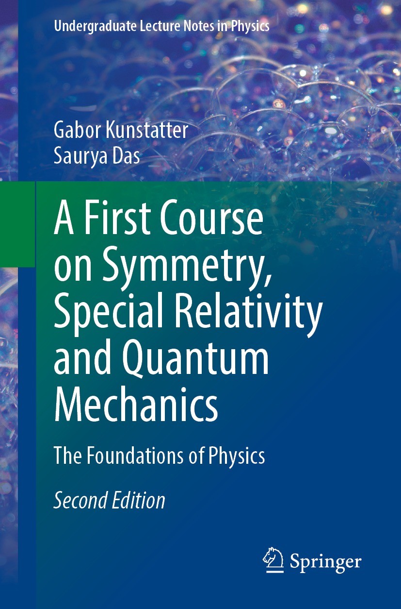 Titlebook: A First Course on Symmetry, Special Relativity and Quantum Mechanics; The Foundations of P Gabor Kunstatter,Saurya Das Textbook 2022Latest Titlebook: A First Course on Symmetry, Special Relativity and Quantum Mechanics; The Foundations of P Gabor Kunstatter,Saurya Das Textbook 2022Latest