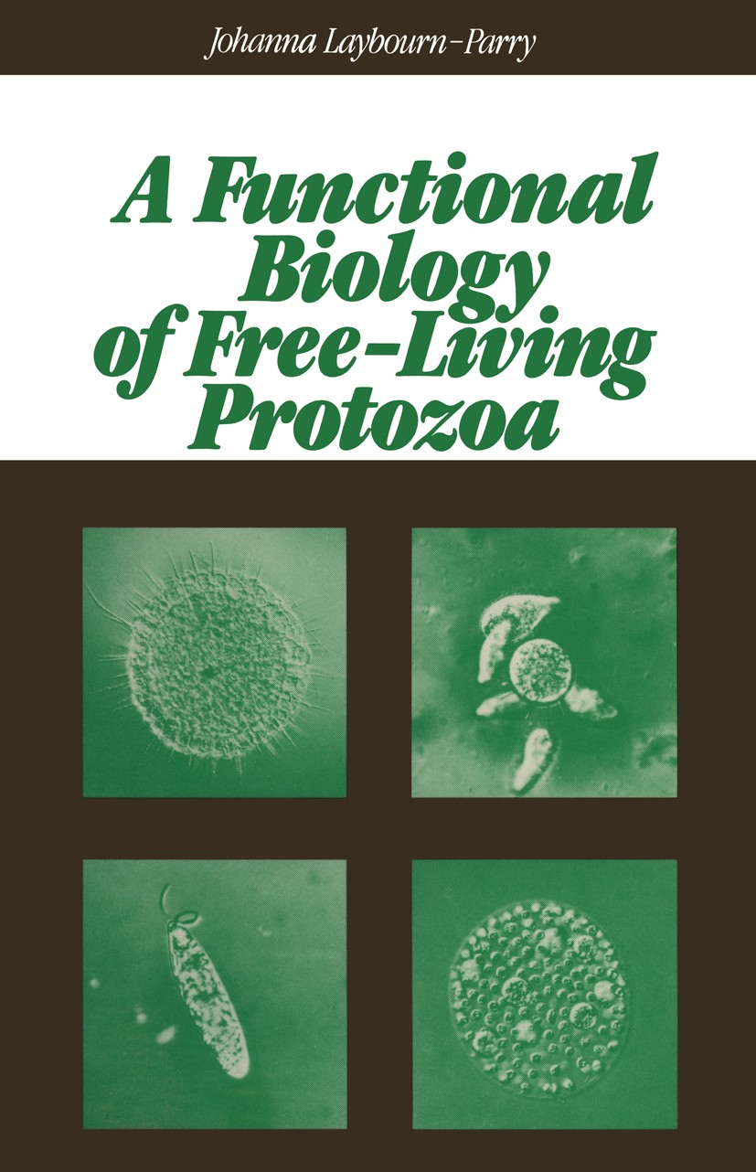 Titlebook: A Functional Biology of Free-Living Protozoa; Johanna Laybourn-Parry Book 1984 Johanna Laybourn-Parry 1984 Evolution.ecology.growth.physio Titlebook: A Functional Biology of Free-Living Protozoa; Johanna Laybourn-Parry Book 1984 Johanna Laybourn-Parry 1984 Evolution.ecology.growth.physio