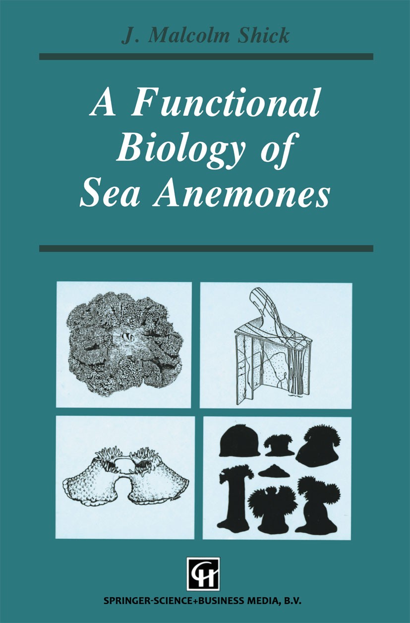 Titlebook: A Functional Biology of Sea Anemones; J. Malcolm Shick Book 1991 Springer Science+Business Media Dordrecht 1991 classification.development Titlebook: A Functional Biology of Sea Anemones; J. Malcolm Shick Book 1991 Springer Science+Business Media Dordrecht 1991 classification.development