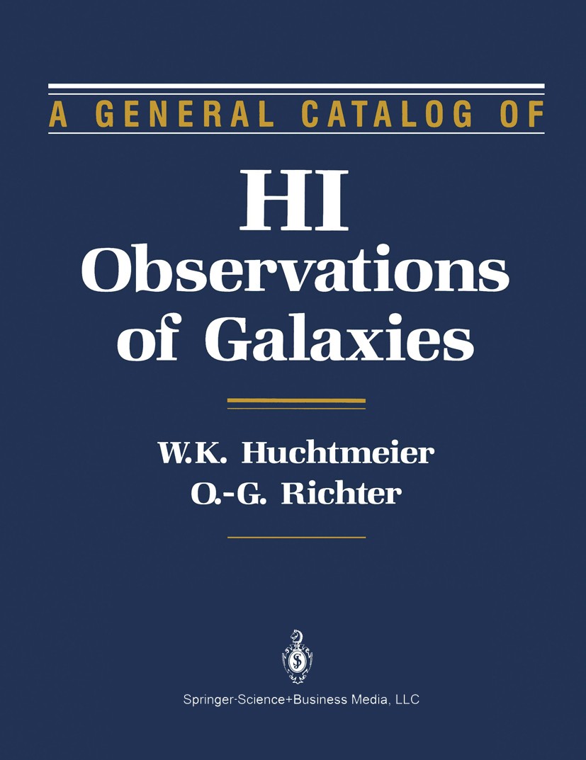Titlebook: A General Catalog of HI Observations of Galaxies; The Reference Catalo W. K. Huchtmeier,O.-G. Richter Book 1989 Springer Science+Business M Titlebook: A General Catalog of HI Observations of Galaxies; The Reference Catalo W. K. Huchtmeier,O.-G. Richter Book 1989 Springer Science+Business M