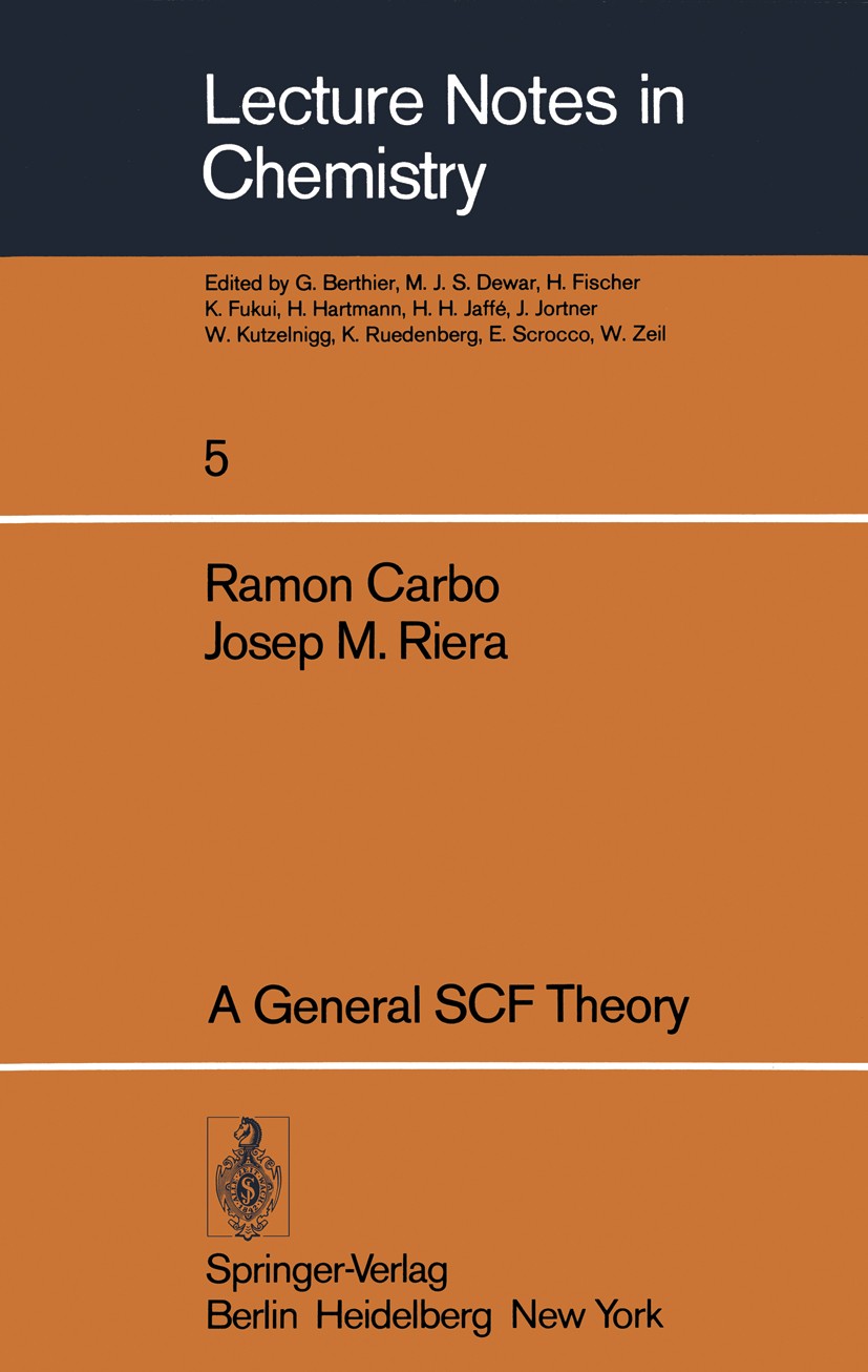 Titlebook: A General SCF Theory; Ramon Carbo,Josep M. Riera Textbook 1978 Springer-Verlag Berlin Heidelberg 1978 Atom.Exited State Chemistry.Photoche Titlebook: A General SCF Theory; Ramon Carbo,Josep M. Riera Textbook 1978 Springer-Verlag Berlin Heidelberg 1978 Atom.Exited State Chemistry.Photoche
