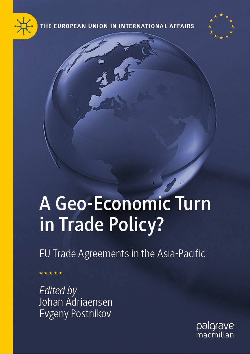 Titlebook: A Geo-Economic Turn in Trade Policy?; EU Trade Agreements Johan Adriaensen,Evgeny Postnikov Book 2022 The Editor(s) (if applicable) and Th Titlebook: A Geo-Economic Turn in Trade Policy?; EU Trade Agreements Johan Adriaensen,Evgeny Postnikov Book 2022 The Editor(s) (if applicable) and Th