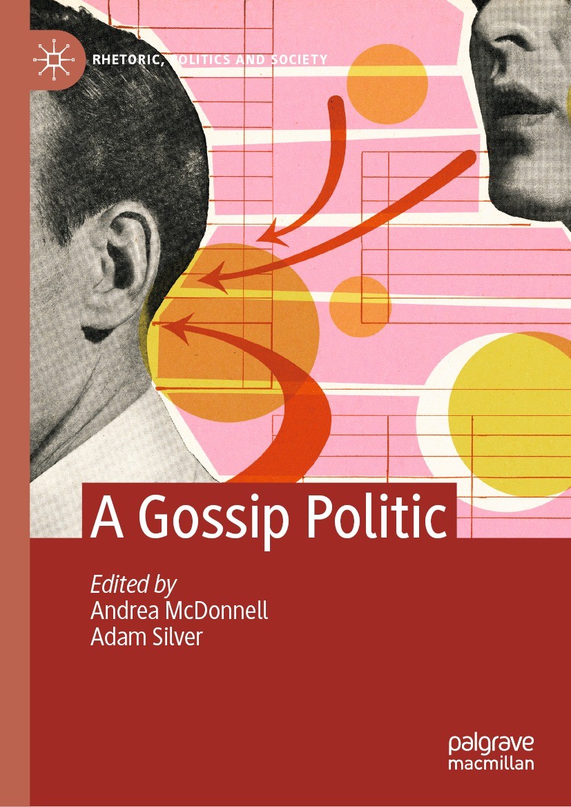 Titlebook: A Gossip Politic; Andrea McDonnell,Adam Silver Book 2023 The Editor(s) (if applicable) and The Author(s), under exclusive license to Sprin Titlebook: A Gossip Politic; Andrea McDonnell,Adam Silver Book 2023 The Editor(s) (if applicable) and The Author(s), under exclusive license to Sprin