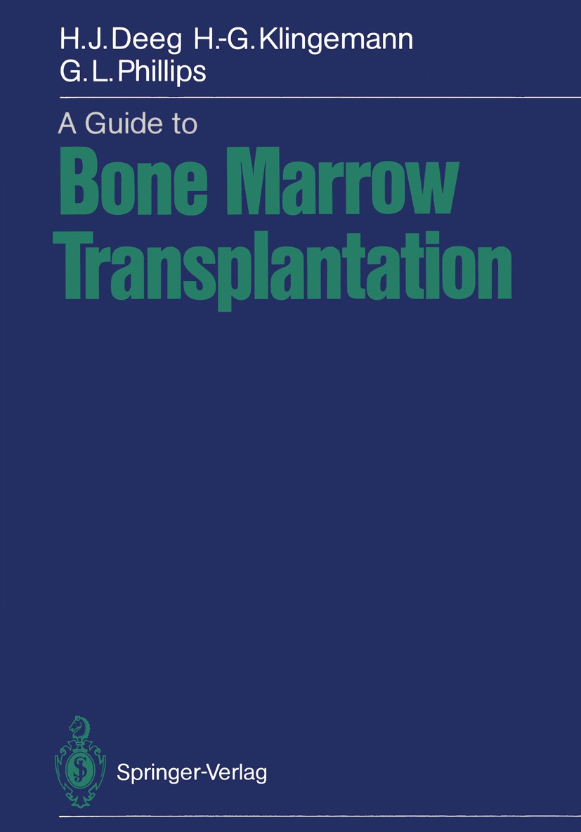 Titlebook: A Guide to Bone Marrow Transplantation; Hans Joachim Deeg,Hans-Georg Klingemann,Gordon L. Book 19881st edition Springer-Verlag Berlin Hei Titlebook: A Guide to Bone Marrow Transplantation; Hans Joachim Deeg,Hans-Georg Klingemann,Gordon L. Book 19881st edition Springer-Verlag Berlin Hei