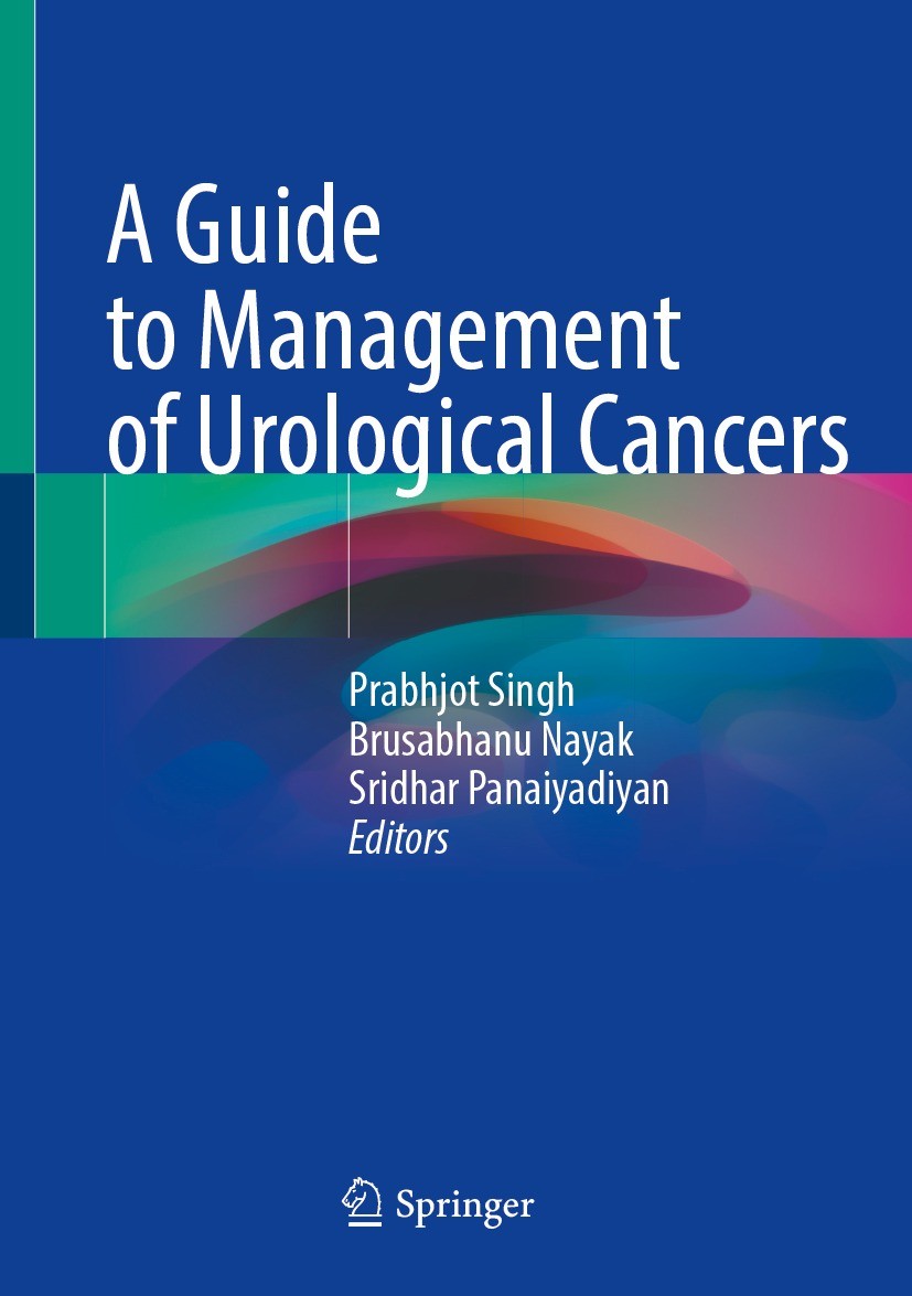 Titlebook: A Guide to Management of Urological Cancers; Prabhjot Singh,Brusabhanu Nayak,Sridhar Panaiyadiy Book 2023 The Editor(s) (if applicable) an Titlebook: A Guide to Management of Urological Cancers; Prabhjot Singh,Brusabhanu Nayak,Sridhar Panaiyadiy Book 2023 The Editor(s) (if applicable) an