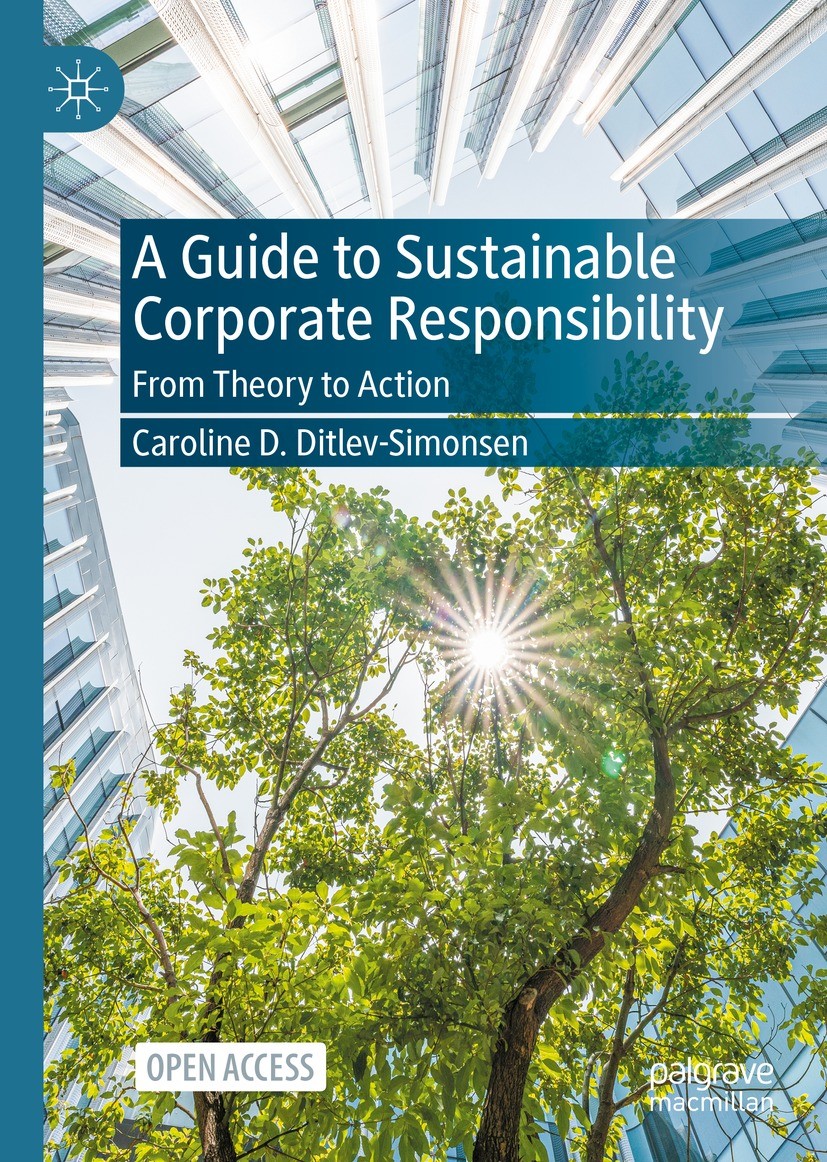 Titlebook: A Guide to Sustainable Corporate Responsibility; From Theory to Actio Caroline D. Ditlev-Simonsen Book‘‘‘‘‘‘‘‘ 2022 The Editor(s) (if appli Titlebook: A Guide to Sustainable Corporate Responsibility; From Theory to Actio Caroline D. Ditlev-Simonsen Book‘‘‘‘‘‘‘‘ 2022 The Editor(s) (if appli