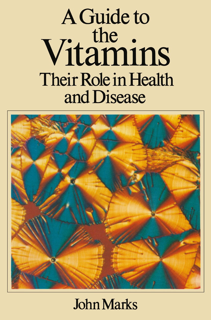 Titlebook: A Guide to the Vitamins; Their Role in Health John Marks Book 1975 Springer Science+Business Media B.V. 1975 Vitamin Titlebook: A Guide to the Vitamins; Their Role in Health John Marks Book 1975 Springer Science+Business Media B.V. 1975 Vitamin