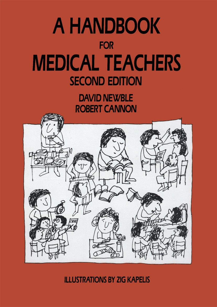 Titlebook: A Handbook for Medical Teachers; David Newble,Robert Cannon Book 1987Latest edition Springer Science+Business Media B.V. 1987 assessment.l Titlebook: A Handbook for Medical Teachers; David Newble,Robert Cannon Book 1987Latest edition Springer Science+Business Media B.V. 1987 assessment.l
