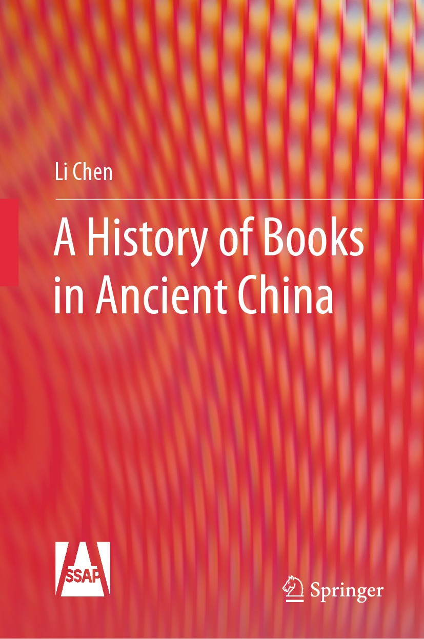 Titlebook: A History of Books in Ancient China; Li Chen Book 2024 Social Sciences Academic Press 2024 Book History.Cultural History in Ancient China. Titlebook: A History of Books in Ancient China; Li Chen Book 2024 Social Sciences Academic Press 2024 Book History.Cultural History in Ancient China.