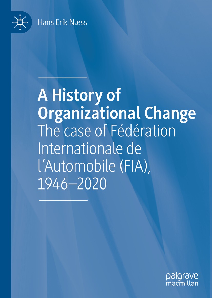 Titlebook: A History of Organizational Change; The case of Fédérati Hans Erik Næss Book 2020 The Editor(s) (if applicable) and The Author(s), under ex Titlebook: A History of Organizational Change; The case of Fédérati Hans Erik Næss Book 2020 The Editor(s) (if applicable) and The Author(s), under ex