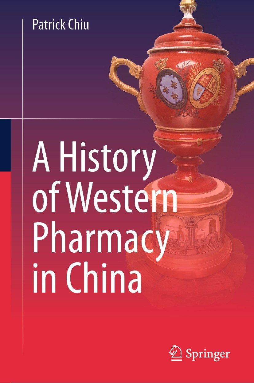 Titlebook: A History of Western Pharmacy in China; Patrick Chiu Book 2023 The Editor(s) (if applicable) and The Author(s), under exclusive license to Titlebook: A History of Western Pharmacy in China; Patrick Chiu Book 2023 The Editor(s) (if applicable) and The Author(s), under exclusive license to