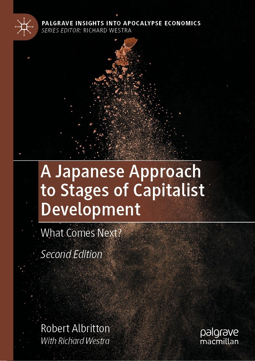 Titlebook: A Japanese Approach to Stages of Capitalist Development; What Comes Next? Robert Albritton Book 2022Latest edition The Editor(s) (if applic Titlebook: A Japanese Approach to Stages of Capitalist Development; What Comes Next? Robert Albritton Book 2022Latest edition The Editor(s) (if applic