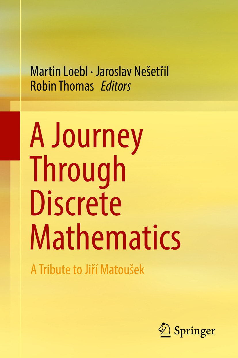 Titlebook: A Journey Through Discrete Mathematics; A Tribute to Jiří Ma Martin Loebl,Jaroslav Nešetřil,Robin Thomas Book 2017 Springer International p Titlebook: A Journey Through Discrete Mathematics; A Tribute to Jiří Ma Martin Loebl,Jaroslav Nešetřil,Robin Thomas Book 2017 Springer International p