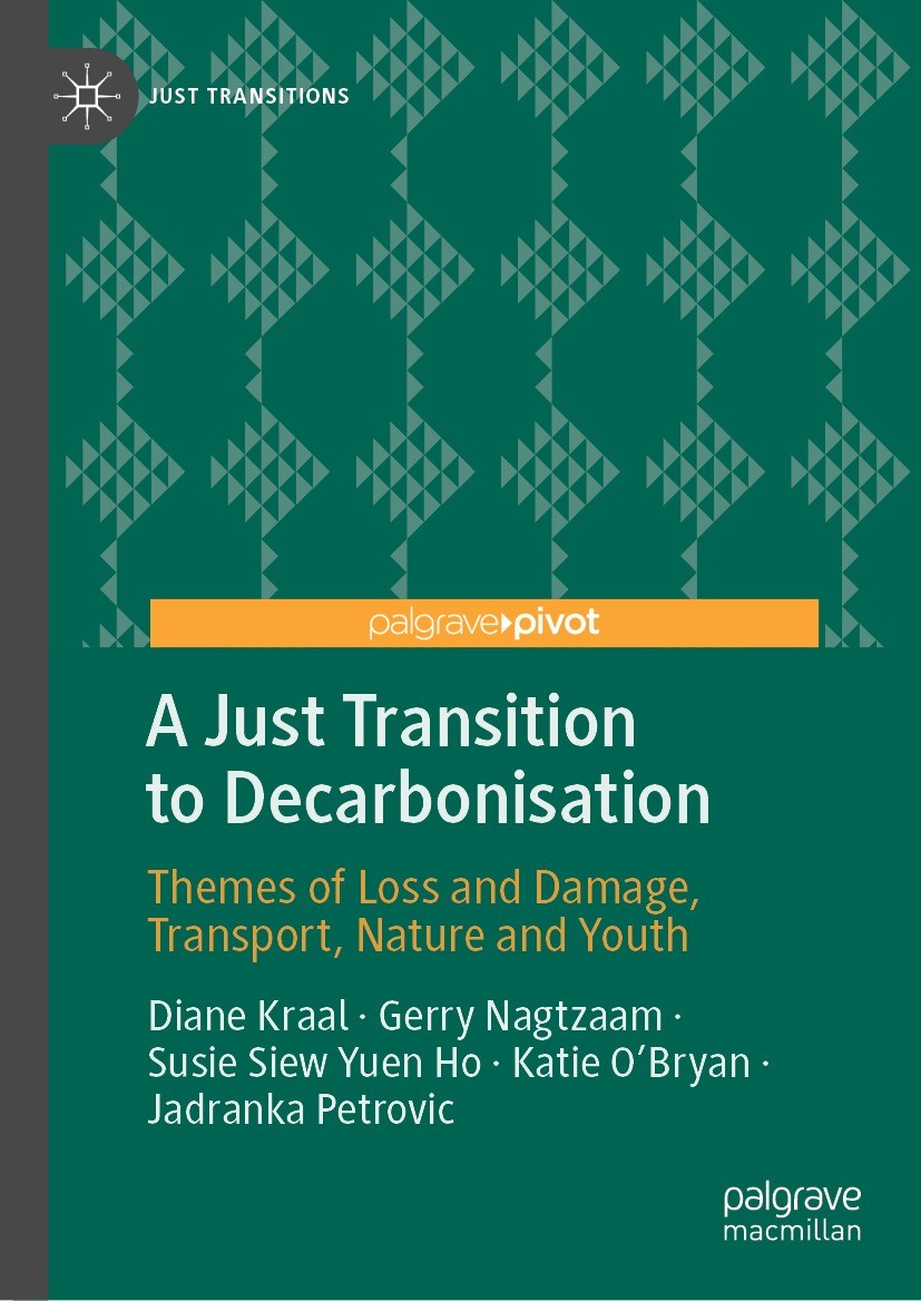 Titlebook: A Just Transition to Decarbonisation; Themes of Loss and D Diane Kraal,Gerry Nagtzaam,Jadranka Petrovic Book 2023 The Author(s), under excl Titlebook: A Just Transition to Decarbonisation; Themes of Loss and D Diane Kraal,Gerry Nagtzaam,Jadranka Petrovic Book 2023 The Author(s), under excl