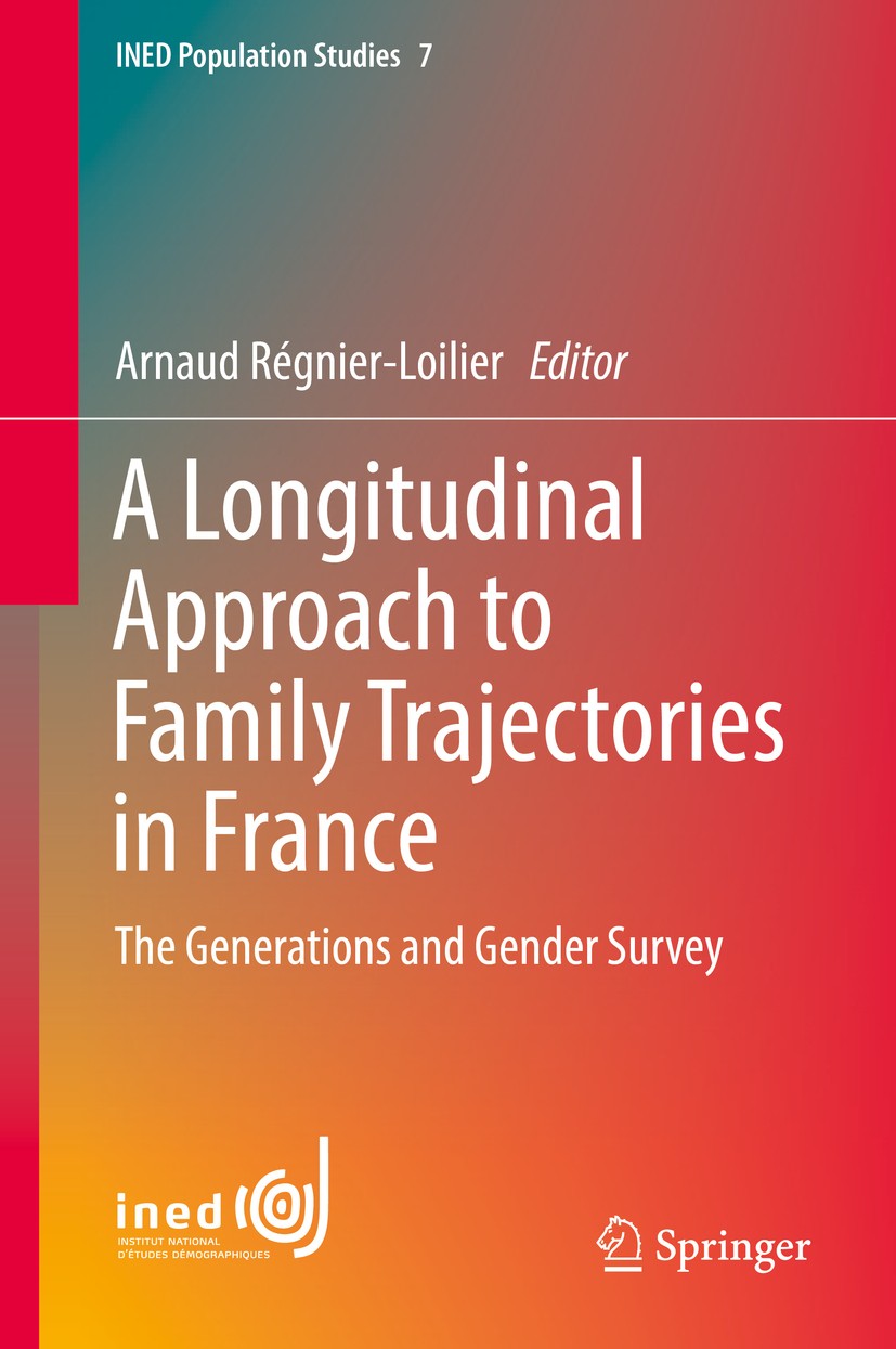 Titlebook: A Longitudinal Approach to Family Trajectories in France; The Generations and Arnaud Régnier-Loilier Book 2017 Springer International Publ Titlebook: A Longitudinal Approach to Family Trajectories in France; The Generations and Arnaud Régnier-Loilier Book 2017 Springer International Publ