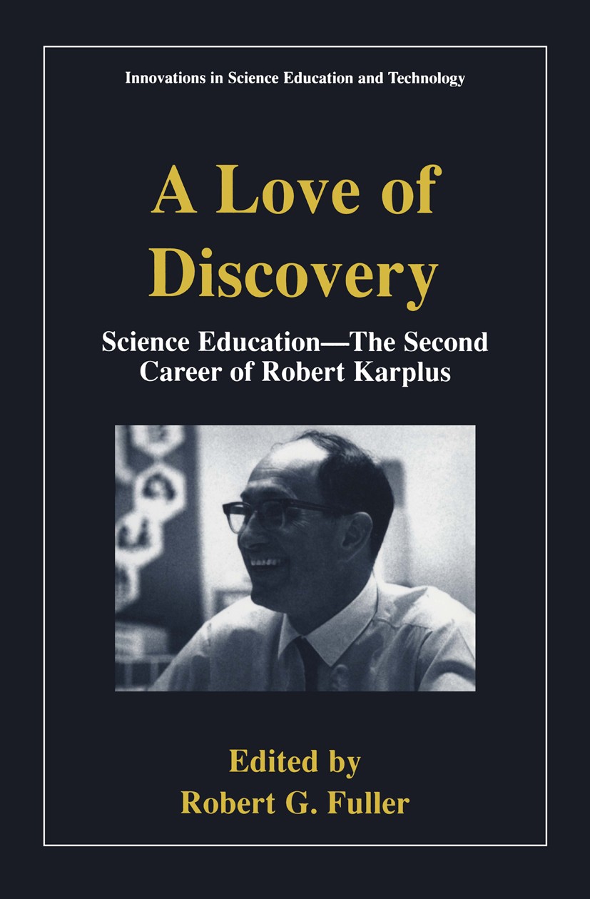 Titlebook: A Love of Discovery; Science Education - Robert G. Fuller Book 2002 Springer Science+Business Media B.V. 2002 USA.autonomy.development.edu Titlebook: A Love of Discovery; Science Education - Robert G. Fuller Book 2002 Springer Science+Business Media B.V. 2002 USA.autonomy.development.edu