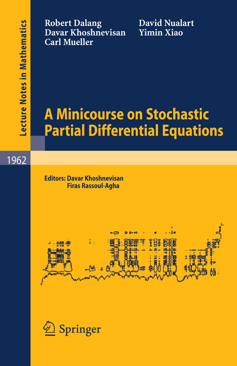 Titlebook: A Minicourse on Stochastic Partial Differential Equations; Robert Dalang,Davar Khoshnevisan,Yimin Xiao,Davar Book 2009 Springer-Verlag Be Titlebook: A Minicourse on Stochastic Partial Differential Equations; Robert Dalang,Davar Khoshnevisan,Yimin Xiao,Davar Book 2009 Springer-Verlag Be