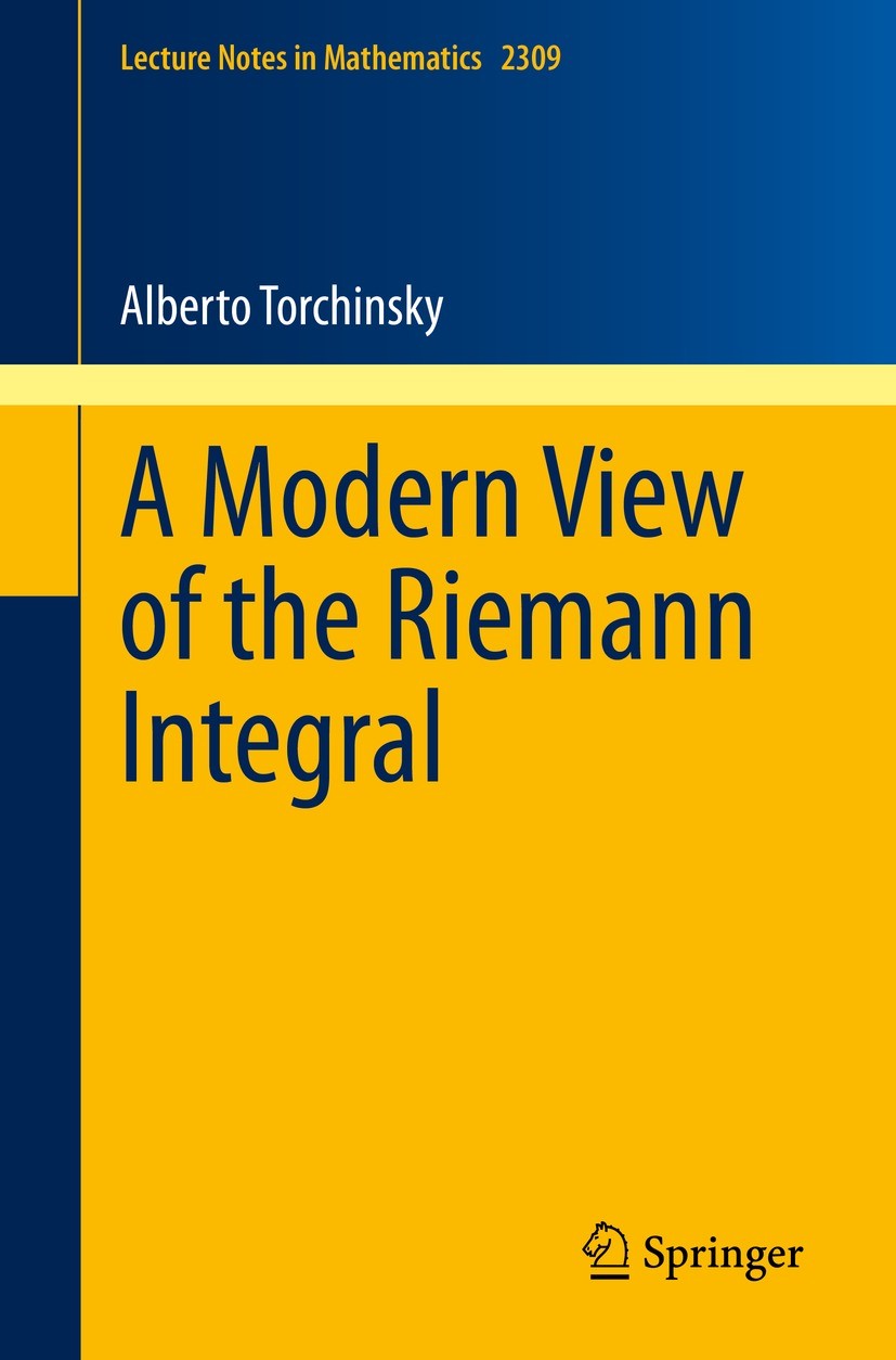 Titlebook: A Modern View of the Riemann Integral; Alberto Torchinsky Book 2022 The Editor(s) (if applicable) and The Author(s), under exclusive licen Titlebook: A Modern View of the Riemann Integral; Alberto Torchinsky Book 2022 The Editor(s) (if applicable) and The Author(s), under exclusive licen