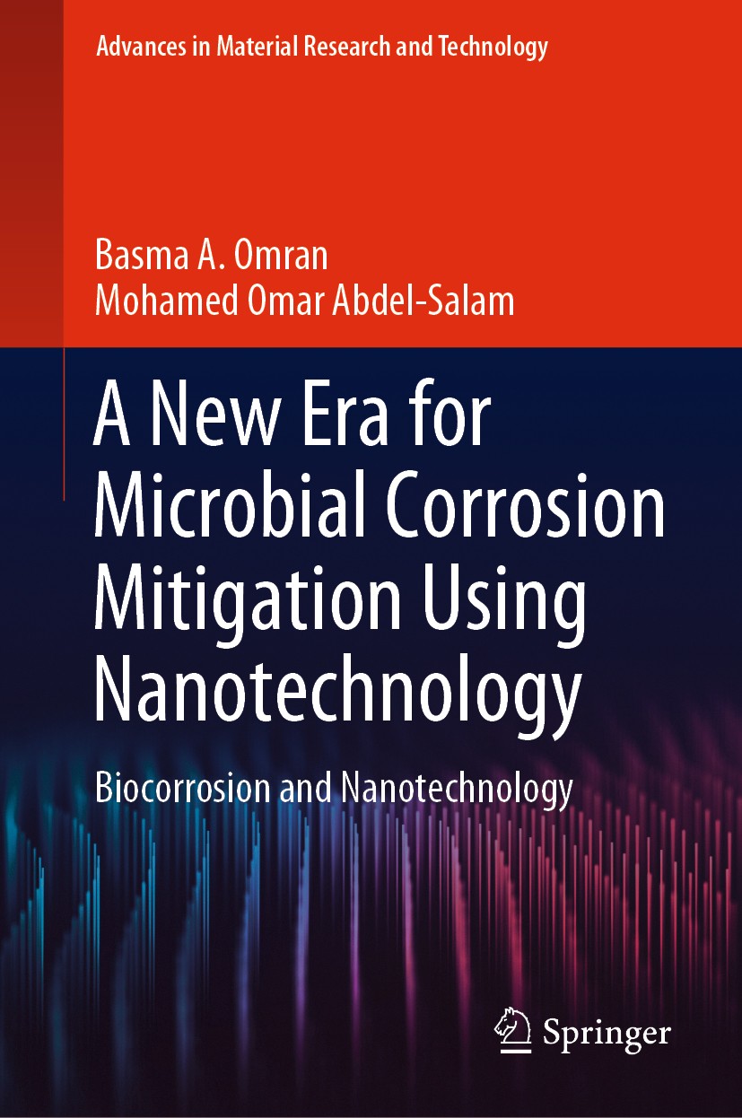 Titlebook: A New Era for Microbial Corrosion Mitigation Using Nanotechnology; Biocorrosion and Nan Basma A. Omran,Mohamed Omar Abdel-Salam Book 2020 S Titlebook: A New Era for Microbial Corrosion Mitigation Using Nanotechnology; Biocorrosion and Nan Basma A. Omran,Mohamed Omar Abdel-Salam Book 2020 S