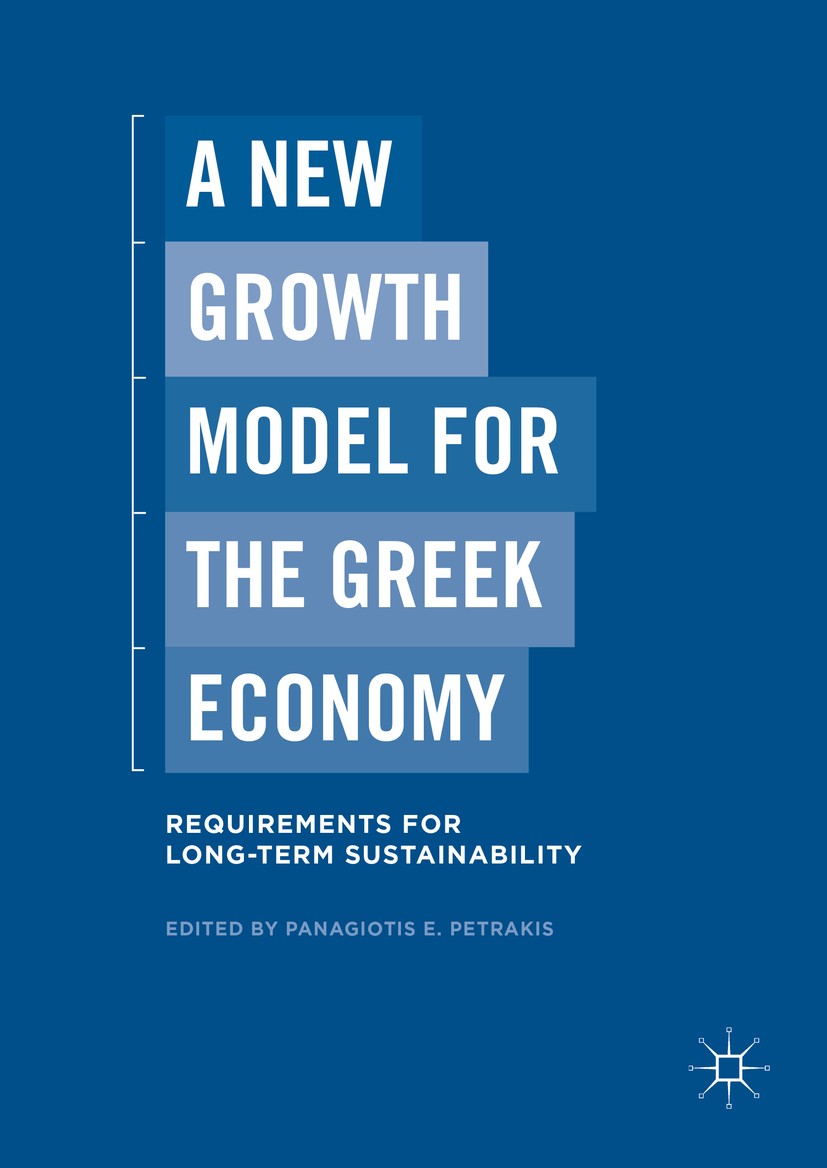 Titlebook: A New Growth Model for the Greek Economy; Requirements for Lon Panagiotis E. Petrakis Book 2016 The Editor(s) (if applicable) and The Autho Titlebook: A New Growth Model for the Greek Economy; Requirements for Lon Panagiotis E. Petrakis Book 2016 The Editor(s) (if applicable) and The Autho