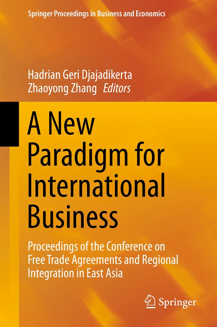 Titlebook: A New Paradigm for International Business; Proceedings of the C Hadrian Geri Djajadikerta,Zhaoyong Zhang Conference proceedings 2015 Spring Titlebook: A New Paradigm for International Business; Proceedings of the C Hadrian Geri Djajadikerta,Zhaoyong Zhang Conference proceedings 2015 Spring